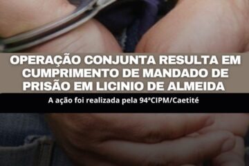 Operação conjunta cumpre mandado de prisão em Licínio de Almeida