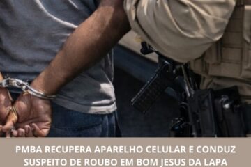 PM recupera celular roubado e conduz suspeito à delegacia em Bom Jesus da Lapa